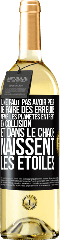 29,95 € Envoi gratuit | Vin blanc Édition WHITE Il ne faut pas avoir peur de faire des erreurs, même les planètes entrent en collision et dans le chaos naissent les étoiles Étiquette Noire. Étiquette personnalisable Vin jeune Récolte 2025 Verdejo