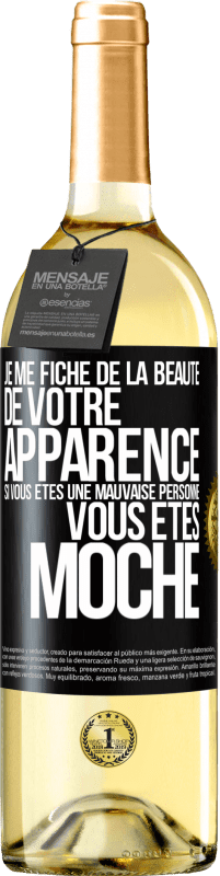 29,95 € Envoi gratuit | Vin blanc Édition WHITE Je me fiche de la beauté de votre apparence, si vous êtes une mauvaise personne ... vous êtes moche Étiquette Noire. Étiquette personnalisable Vin jeune Récolte 2023 Verdejo