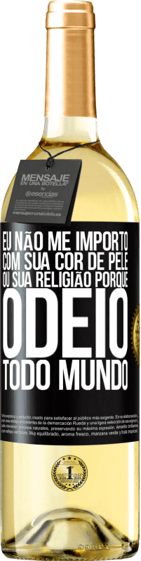 29,95 € Envio grátis | Vinho branco Edição WHITE Eu não me importo com sua cor de pele ou sua religião porque odeio todo mundo Etiqueta Preta. Etiqueta personalizável Vinho jovem Colheita 2023 Verdejo