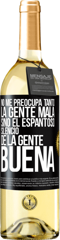 29,95 € Envío gratis | Vino Blanco Edición WHITE No me preocupa tanto la gente mala, sino el espantoso silencio de la gente buena Etiqueta Negra. Etiqueta personalizable Vino joven Cosecha 2023 Verdejo