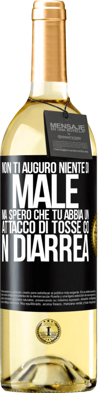 29,95 € Spedizione Gratuita | Vino bianco Edizione WHITE Non ti auguro niente di male, ma spero che tu abbia un attacco di tosse con diarrea Etichetta Nera. Etichetta personalizzabile Vino giovane Raccogliere 2024 Verdejo