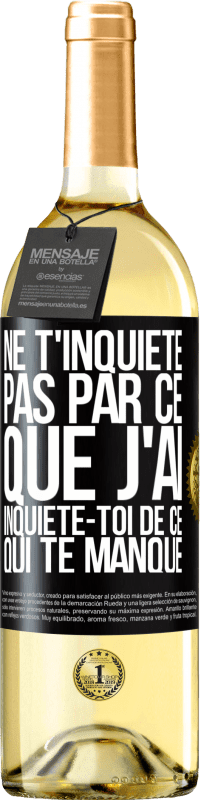 29,95 € Envoi gratuit | Vin blanc Édition WHITE Ne t'inquiète pas par ce que j'ai, inquiète-toi de ce qui te manque Étiquette Noire. Étiquette personnalisable Vin jeune Récolte 2023 Verdejo