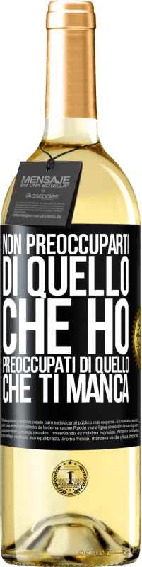 29,95 € Spedizione Gratuita | Vino bianco Edizione WHITE Non preoccuparti di quello che ho, preoccupati di quello che ti manca Etichetta Nera. Etichetta personalizzabile Vino giovane Raccogliere 2023 Verdejo