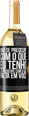 29,95 € Envio grátis | Vinho branco Edição WHITE Não se preocupe com o que eu tenho, se preocupe com o que falta em você Etiqueta Preta. Etiqueta personalizável Vinho jovem Colheita 2024 Verdejo