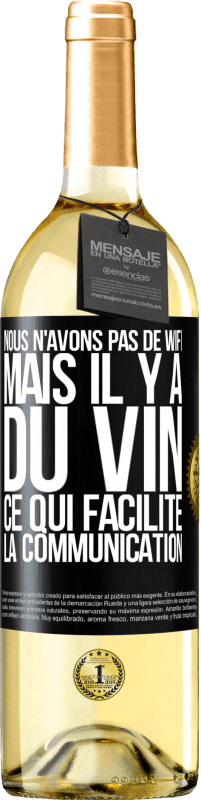 29,95 € Envoi gratuit | Vin blanc Édition WHITE Nous n'avons pas de Wifi, mais il y a du vin, ce qui facilite la communication Étiquette Noire. Étiquette personnalisable Vin jeune Récolte 2024 Verdejo