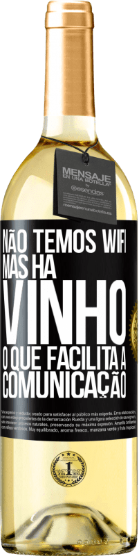 29,95 € Envio grátis | Vinho branco Edição WHITE Não temos Wifi, mas há vinho, o que facilita a comunicação Etiqueta Preta. Etiqueta personalizável Vinho jovem Colheita 2024 Verdejo