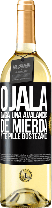 29,95 € Envío gratis | Vino Blanco Edición WHITE Ojalá caiga una avalancha de mierda y te pille bostezando Etiqueta Negra. Etiqueta personalizable Vino joven Cosecha 2024 Verdejo