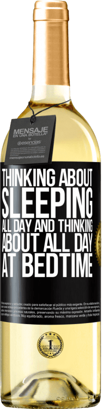 29,95 € Free Shipping | White Wine WHITE Edition Thinking about sleeping all day and thinking about all day at bedtime Black Label. Customizable label Young wine Harvest 2023 Verdejo