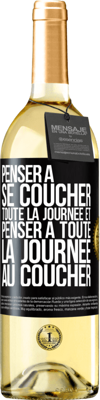 29,95 € Envoi gratuit | Vin blanc Édition WHITE Penser à se coucher toute la journée et penser à toute la journée au coucher Étiquette Noire. Étiquette personnalisable Vin jeune Récolte 2023 Verdejo