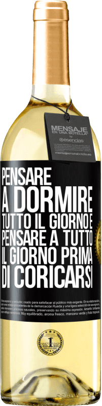 29,95 € Spedizione Gratuita | Vino bianco Edizione WHITE Pensare a dormire tutto il giorno e pensare a tutto il giorno prima di coricarsi Etichetta Nera. Etichetta personalizzabile Vino giovane Raccogliere 2024 Verdejo