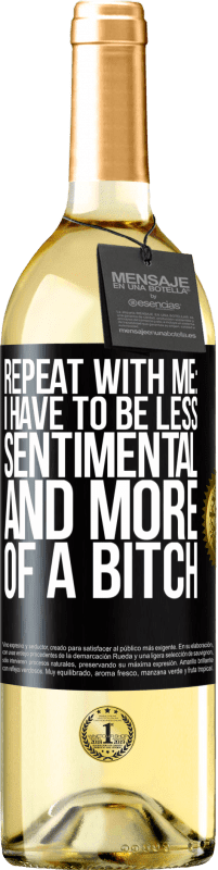 29,95 € Free Shipping | White Wine WHITE Edition Repeat with me: I have to be less sentimental and more of a bitch Black Label. Customizable label Young wine Harvest 2023 Verdejo