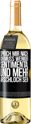 29,95 € Kostenloser Versand | Weißwein WHITE Ausgabe Sprich mir nach: Ich muss weniger sentimental und mehr Arschloch sein Schwarzes Etikett. Anpassbares Etikett Junger Wein Ernte 2024 Verdejo