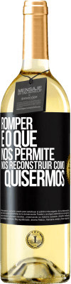 29,95 € Envio grátis | Vinho branco Edição WHITE Romper é o que nos permite nos reconstruir como quisermos Etiqueta Preta. Etiqueta personalizável Vinho jovem Colheita 2023 Verdejo