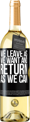 29,95 € Free Shipping | White Wine WHITE Edition We leave as we want and return as we can Black Label. Customizable label Young wine Harvest 2024 Verdejo