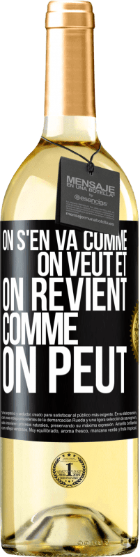 29,95 € Envoi gratuit | Vin blanc Édition WHITE On s'en va comme on veut et on revient comme on peut Étiquette Noire. Étiquette personnalisable Vin jeune Récolte 2023 Verdejo