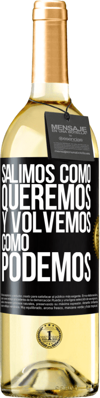 29,95 € Envío gratis | Vino Blanco Edición WHITE Salimos como queremos y volvemos como podemos Etiqueta Negra. Etiqueta personalizable Vino joven Cosecha 2024 Verdejo