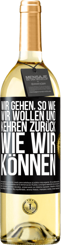 29,95 € Kostenloser Versand | Weißwein WHITE Ausgabe Wir gehen, so wie wir wollen und kehren zurück, wie wir können Schwarzes Etikett. Anpassbares Etikett Junger Wein Ernte 2023 Verdejo