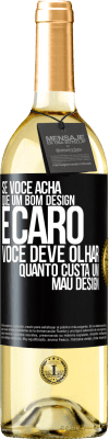 29,95 € Envio grátis | Vinho branco Edição WHITE Se você acha que um bom design é caro, você deve olhar quanto custa um mau design Etiqueta Preta. Etiqueta personalizável Vinho jovem Colheita 2023 Verdejo