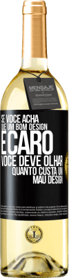 29,95 € Envio grátis | Vinho branco Edição WHITE Se você acha que um bom design é caro, você deve olhar quanto custa um mau design Etiqueta Preta. Etiqueta personalizável Vinho jovem Colheita 2025 Verdejo