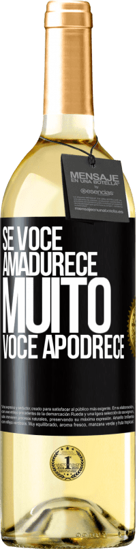 29,95 € Envio grátis | Vinho branco Edição WHITE Se você amadurece muito você apodrece Etiqueta Preta. Etiqueta personalizável Vinho jovem Colheita 2024 Verdejo