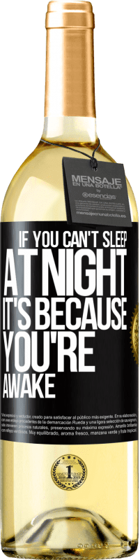 29,95 € Free Shipping | White Wine WHITE Edition If you can't sleep at night it's because you're awake Black Label. Customizable label Young wine Harvest 2024 Verdejo