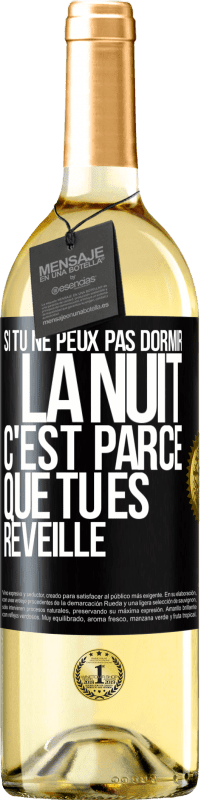 29,95 € Envoi gratuit | Vin blanc Édition WHITE Si tu ne peux pas dormir la nuit c'est parce que tu es réveillé Étiquette Noire. Étiquette personnalisable Vin jeune Récolte 2023 Verdejo