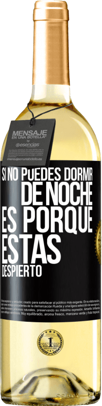 29,95 € Envío gratis | Vino Blanco Edición WHITE Si no puedes dormir de noche es porque estás despierto Etiqueta Negra. Etiqueta personalizable Vino joven Cosecha 2023 Verdejo