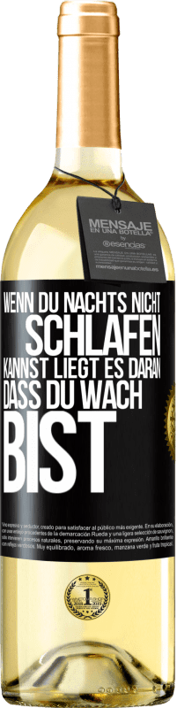 29,95 € Kostenloser Versand | Weißwein WHITE Ausgabe Wenn du nachts nicht schlafen kannst, liegt es daran, dass du wach bist Schwarzes Etikett. Anpassbares Etikett Junger Wein Ernte 2024 Verdejo