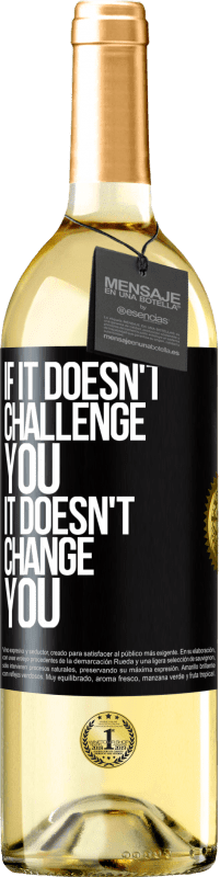 29,95 € 送料無料 | 白ワイン WHITEエディション それがあなたに挑戦しなければ、それはあなたを変えません ブラックラベル. カスタマイズ可能なラベル 若いワイン 収穫 2025 Verdejo