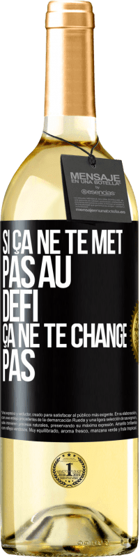 29,95 € Envoi gratuit | Vin blanc Édition WHITE Si ça ne te met pas au défi, ça ne te change pas Étiquette Noire. Étiquette personnalisable Vin jeune Récolte 2023 Verdejo