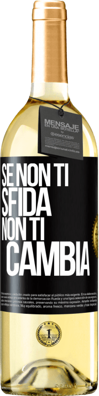 29,95 € Spedizione Gratuita | Vino bianco Edizione WHITE Se non ti sfida, non ti cambia Etichetta Nera. Etichetta personalizzabile Vino giovane Raccogliere 2023 Verdejo