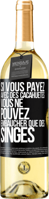 29,95 € Envoi gratuit | Vin blanc Édition WHITE Si vous payez avec des cacahuètes, vous ne pouvez embaucher que des singes Étiquette Noire. Étiquette personnalisable Vin jeune Récolte 2023 Verdejo