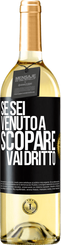 29,95 € Spedizione Gratuita | Vino bianco Edizione WHITE Se sei venuto a scopare, vai dritto Etichetta Nera. Etichetta personalizzabile Vino giovane Raccogliere 2023 Verdejo