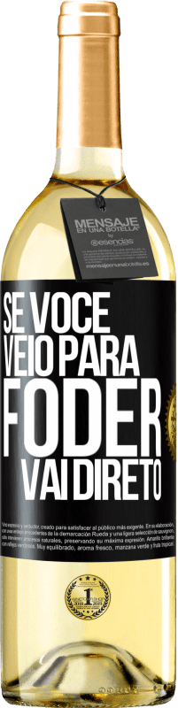 29,95 € Envio grátis | Vinho branco Edição WHITE Se você veio para foder vai direto Etiqueta Preta. Etiqueta personalizável Vinho jovem Colheita 2023 Verdejo