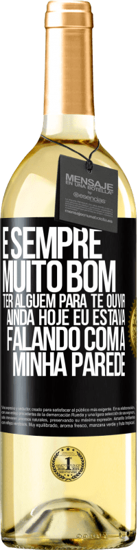 29,95 € Envio grátis | Vinho branco Edição WHITE É sempre muito bom ter alguém para te ouvir. Ainda hoje eu estava falando com a minha parede Etiqueta Preta. Etiqueta personalizável Vinho jovem Colheita 2024 Verdejo