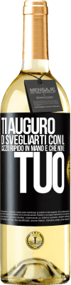 29,95 € Spedizione Gratuita | Vino bianco Edizione WHITE Ti auguro di svegliarti con il cazzo ripido in mano e che non è tuo Etichetta Nera. Etichetta personalizzabile Vino giovane Raccogliere 2023 Verdejo