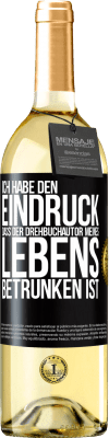 29,95 € Kostenloser Versand | Weißwein WHITE Ausgabe Ich habe den Eindruck, dass der Drehbuchautor meines Lebens betrunken ist Schwarzes Etikett. Anpassbares Etikett Junger Wein Ernte 2023 Verdejo