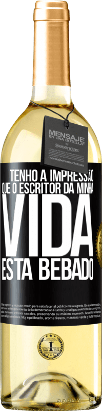 29,95 € Envio grátis | Vinho branco Edição WHITE Tenho a impressão que o escritor da minha vida está bêbado Etiqueta Preta. Etiqueta personalizável Vinho jovem Colheita 2024 Verdejo