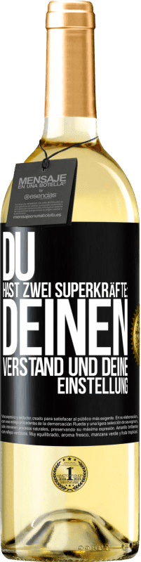 29,95 € Kostenloser Versand | Weißwein WHITE Ausgabe Du hast zwei Superkräfte: deinen Verstand und deine Einstellung Schwarzes Etikett. Anpassbares Etikett Junger Wein Ernte 2023 Verdejo