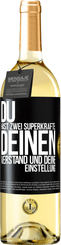 29,95 € Kostenloser Versand | Weißwein WHITE Ausgabe Du hast zwei Superkräfte: deinen Verstand und deine Einstellung Schwarzes Etikett. Anpassbares Etikett Junger Wein Ernte 2024 Verdejo