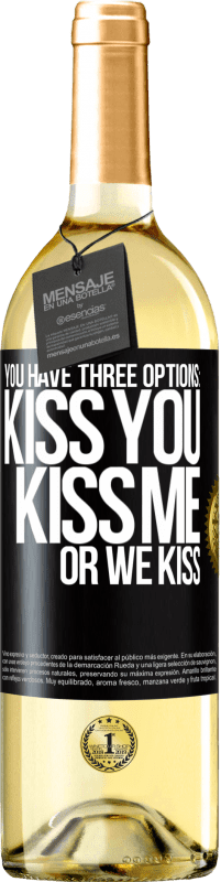 29,95 € Free Shipping | White Wine WHITE Edition You have three options: kiss you, kiss me or we kiss Black Label. Customizable label Young wine Harvest 2023 Verdejo