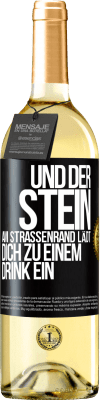 29,95 € Kostenloser Versand | Weißwein WHITE Ausgabe Und der Stein am Straßenrand lädt dich zu einem Drink ein Schwarzes Etikett. Anpassbares Etikett Junger Wein Ernte 2023 Verdejo