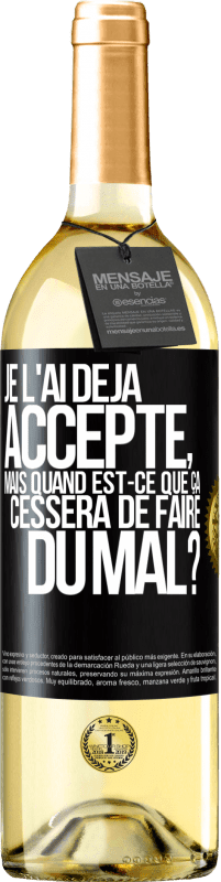 29,95 € Envoi gratuit | Vin blanc Édition WHITE Je l'ai déjà accepté, mais quand est-ce que ça cessera de faire du mal? Étiquette Noire. Étiquette personnalisable Vin jeune Récolte 2023 Verdejo