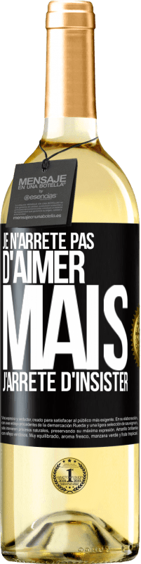 29,95 € Envoi gratuit | Vin blanc Édition WHITE Je n'arrête pas d'aimer mais j'arrête d'insister Étiquette Noire. Étiquette personnalisable Vin jeune Récolte 2024 Verdejo