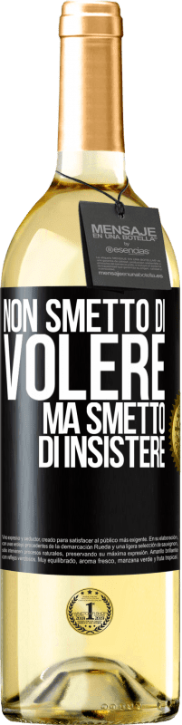 29,95 € Spedizione Gratuita | Vino bianco Edizione WHITE Non smetto di volere ma smetto di insistere Etichetta Nera. Etichetta personalizzabile Vino giovane Raccogliere 2023 Verdejo