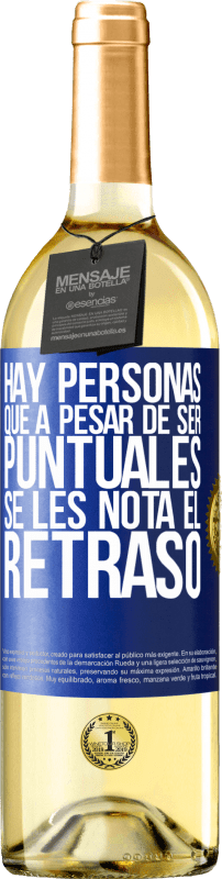 29,95 € Envío gratis | Vino Blanco Edición WHITE Hay personas que, a pesar de ser puntuales, se les nota el retraso Etiqueta Azul. Etiqueta personalizable Vino joven Cosecha 2024 Verdejo