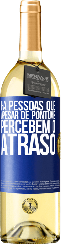 29,95 € Envio grátis | Vinho branco Edição WHITE Há pessoas que, apesar de pontuais, percebem o atraso Etiqueta Azul. Etiqueta personalizável Vinho jovem Colheita 2025 Verdejo