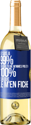 29,95 € Envoi gratuit | Vin blanc Édition WHITE Je suis à 99% sûr que tu ne m'aimes pas et à 100% sûr que je m'en fiche Étiquette Bleue. Étiquette personnalisable Vin jeune Récolte 2024 Verdejo