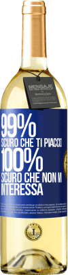 29,95 € Spedizione Gratuita | Vino bianco Edizione WHITE 99% sicuro che ti piaccio. 100% sicuro che non mi interessa Etichetta Blu. Etichetta personalizzabile Vino giovane Raccogliere 2024 Verdejo