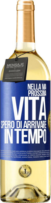 29,95 € Spedizione Gratuita | Vino bianco Edizione WHITE Nella mia prossima vita, spero di arrivare in tempo Etichetta Blu. Etichetta personalizzabile Vino giovane Raccogliere 2025 Verdejo